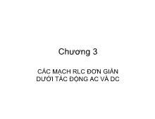 Bài giảng Các mạch RLC đơn giản dưới tác động AC và DC