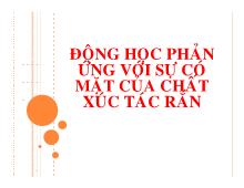 Bài giảng Động học phản ứng với sự có mặt của chất xúc tác rắn