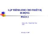 Bài giảng Lập trình J2ME cho thiết bị di động: Các thành phần giao diện ở mức thấp của ứng dụng MIDP