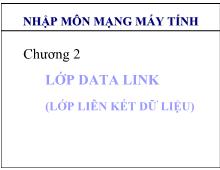 Bài giảng Nhập môn mạng máy tính: Lớp data link (lớp liên kết dữ liệu)