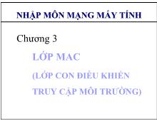 Bài giảng Nhập môn mạng máy tính: Lớp mac ( lớp con điều khiển truy cập môi trường)