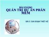 Bài giảng Quản trị dự án phần mềm: Giai đoạn thiết kê