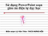 Bài giảng Sử dụng Powerpoint soạn thảo giáo án điện tử dạy học