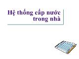 Bài giảng Thiết kế mạng lưới cấp nước trong nhà