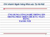Bài giảng Ứng dụng công nghệ thông tin trong phát triển dịch vụ ngân hàng tại Hà Nội