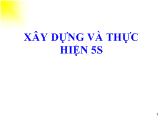 Bài giảng Xây dựng và thực hiện 5S: Áp dụng thực tế