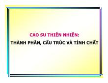 Cao su thiên nhiên: Thành phần cấu trúc và tính chất
