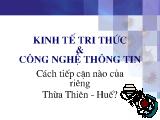 Bài giảng Kinh tế tri thức và công nghệ thông tin: Cách tiếp cận nào của riêng Thừa Thiên Huế