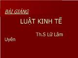 Bài giảng Luật kinh tế - Lữ Lâm Uyên