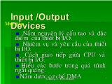 Bài giảng Nguyên lý cấu tạo và đặc điểm của thiết bị I/O