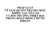 Bài giảng Pháp luật về giải quyết tranh chấp, khiếu nại, tố cáo và bồi thường thiệt hại trong hoạt động chứng khoán