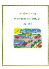 Chủ đề: Giao thông Đề tài: Quanh bé có những gì?
