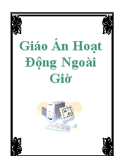 Giáo án hoạt động ngoài giờ Lớp 7