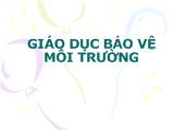 Giáo dục bảo vệ môi trường