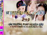 Các phương pháp nghiên cứu di truyền ở người và ứng dụng trong y học