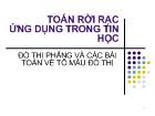 Toán rời rạc ứng dụng trong tin học. Đồ thị phẳng và các bài toán về tô màu đồ thị