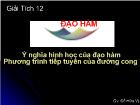Ý nghĩa hình học của đạo hàm Phương trình tiếp tuyến của đường cong