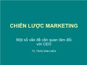 Bài giảng Chiến lược marketing - Một số vấn đề cần quan tâm đối với CEO