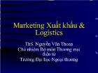 Bài giảng Marketing Xuất khẩu & Logistics
