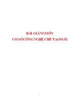 Bài giảng môn cơ sở công nghệ chế tạo máy