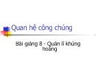 Bài giảng Quan hệ công chúng - Quản lí khủng hoảng
