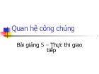 Bài giảng Quan hệ công chúng - Thực thi giao tiếp