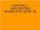 Bài giảng Môi trường Marketing quốc tế