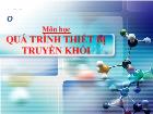 Bài giảng Quá trình thiết bị truyền khối - Khái niệm cơ bản