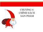 Chương 6: Chính sách sản phẩm