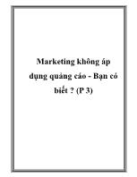 Marketing không áp dụng quảng cáo - Bạn có biết ? (P 3)