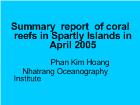 Summary report of coral reefs in Spartly Islands in April 2005
