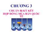 Chương 3 Chuẩn bị ký kết hợp đồng mua bán quốc tế