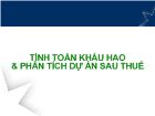 Tính toán khấu hao & phân tích dự án sau thuế