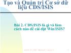 Bài 2. CDS/ISIS là gì và làm cách nào để cài đặt Win/ISIS?