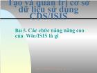 Bài 5. Các chức năng nâng cao của Win/ISIS là gì