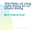 Bài 6. Internet là gì?