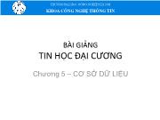 Bài giảng tin học đại cương Chương 5 – Cơ sở dữ liệu