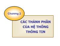 Chương 2 Các thành phần của hệ thống thông tin