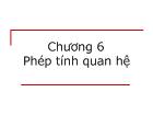 Chương 6 Phép tính quan hệ