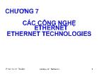 Chương 7 Các công nghệ Ethernet Ethernet Technologies