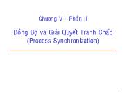 Chương V - Phần II Đồng Bộ và Giải Quyết Tranh Chấp (Process Synchronization)