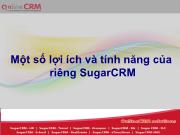 Một số lợi ích và tính năng của riêng SugarCRM