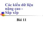 Bài 11 Các kiểu dữ liệu nâng cao - Sắp xếp