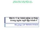 Bài 6: Các khái niệm cơ bản trong ngôn ngữ lập trình C