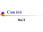 Bài 8 Con trỏ