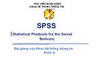 Bài giảng SPSS (Statistical Products for the Social Sevices)