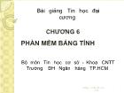 Bài giảng Tin học đại cương Chương 6 Phần mềm bảng tính