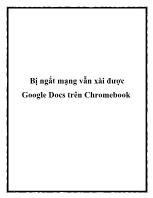 Bị ngắt mạng vẫn xài được Google Docs trên Chromebook