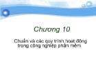 Chương 10 Chuẩn và các quy trình hoạt động trong công nghiệp phần mềm