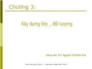 Chương 3: Xây dựng lớp _ đối tượng - Nguyễn Thị Khiêm Hòa